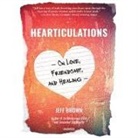 Jeff Brown, Jeff Brown - Hearticulations Lib/E: On Love, Friendship, and Healing (Audio book)