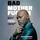 Gavin Edwards - Bad Motherfucker Lib/E: The Life and Movies of Samuel L. Jackson, the Coolest Man in Hollywood (Audio book)