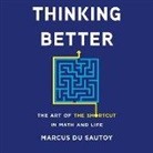 Marcus Du Sautoy - Thinking Better Lib/E: The Art of the Shortcut in Math and Life (Hörbuch)