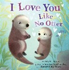 Rose Rossner, Sydney Hanson - I Love You Like No Otter