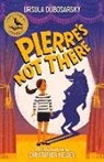 Ursula Dubosarsky, Christopher Nielsen - Pierre's Not There
