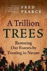 Fred Pearce, Fred Pearce - A Trillion Trees