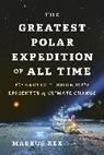 Markus Rex, Rex Markus - The Greatest Polar Expedition of All Time