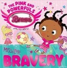 Rosie Greening, Make Believe Ideas, Make Believe Ideas Ltd, Lara Ede - Mission: Bravery
