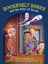 Laurie Calkhoven, Debbie Palen - Roosevelt Banks and the Attic of Doom