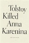 Dara Barrois/Dixon - Tolstoy Killed Anna Karenina