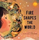 Joanna Cooke, Cornelia Li, Diāna Renžina - Fire Shapes the World