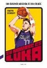 Ernesto Rodríguez - Su Nombre Es Luka: Una Biografía Novelada de Luka Doncic Volume 1
