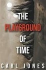 Carl Jones - The Playground of Time