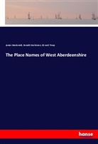 James Macdonald, Donald Mackinnon, Edward Troup - The Place Names of West Aberdeenshire