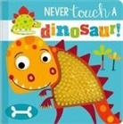Rosie Greening, Make Believe Ideas Ltd, Stuart Lynch - Never Touch a Dinosaur!