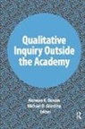 Norman K Denzin, Norman K. Denzin, Michael D Giardina, Michael D. Giardina - Qualitative Inquiry Outside the Academy
