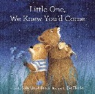 Sally Lloyd-Jones, Eve Tharlet - Little One, We Knew You'd Come