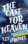 Lee Strobel - The Case for Heaven Young Reader's Edition