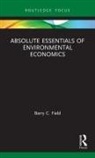 Barry C. Field - Absolute Essentials of Environmental Economics