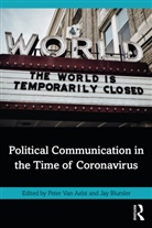 Peter Van Blumler Aelst, Jay G. (University of Maryland) Van Aelst Blumler, Jay G. Van Aelst Blumler, Peter Blumler Van Aelst, Peter Van Aelst, Jay (University of Maryland) Blumler... - Political Communication in the Time of Coronavirus