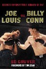 Ed Gruver - Joe Louis Vs. Billy Conn