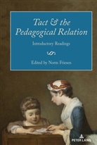 Nor Friesen, Norm Friesen, Karsten Kenklies - Tact and the Pedagogical Relation