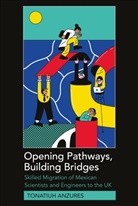 Tonatiuh Anzures - Opening Pathways, Building Bridges