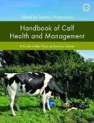 SOPHIE MAHENDRAN, SOPHIE MAHENDRAN - Handbook of Calf Health and Management