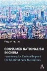 Jiang, Maggie Ying Jiang - Consumer Nationalism in China