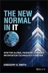 Gregory S Smith, Gregory S. Smith, Gs Smith - New Normal in It How the Global Pandemic Changed Information