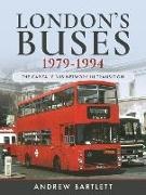 Bartlett Andrew, Andrew Bartlett - London's Buses, 1979-1994 The Capital's Bus Network in Transition