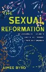 Aimee Byrd - The Sexual Reformation