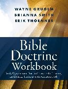 Wayne A. Grudem, Brianna Smith, SMITH BRIANNA, Erik Thoennes - Bible Doctrine Workbook