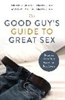 Keith Ronald Gregoire, Sheila Wray Gregoire - The Good Guy's Guide to Great Sex