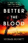 Michael Bennett, Bennett Michael, Michael Bennett - Better the Blood