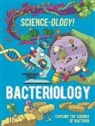 Anna Claybourne, Daniel Limon, WAYLAND PUBLISHERS - Science-ology!: Bacteriology