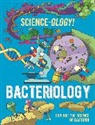 Anna Claybourne, Claybourne Anna, Daniel Limon, Wayland Publishers, Limon Daniel - Science-ology!: Bacteriology