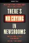 Kristin Grady Gilger, Julia Wallace - There''s No Crying in Newsrooms