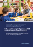 Lucia Amberg, Petr Chiavaro-Jörg, Petra Chiavaro-Jörg, Thomas Dütsch, Thomas Dütsch u a, Karin Fasseing Heim... - Individualisierung im Spannungsfeld von Instruktion und Konstruktion