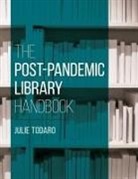 Julie Todaro, Todaro Julie - Post-Pandemic Library Handbook