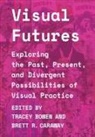 Tracey Bowen, Brett Caraway - Visual Futures