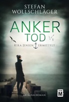 Stefan Wollschläger - Ankertod