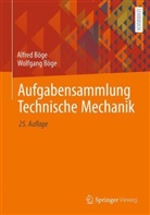Alfre Böge, Alfred Böge, Wolfgang Böge - Aufgabensammlung Technische Mechanik