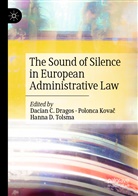Hanna D Tolsma, Dacian C. Dragos, Polonca Kova¿, Polonc Kovac, Polonca Kovac, Hanna D. Tolsma - The Sound of Silence in European Administrative Law