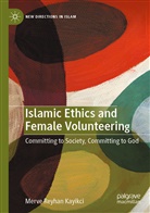 Merve Reyhan Kayikci - Islamic Ethics and Female Volunteering
