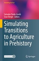 Bergin, Bergin, Sean Bergin, Salvado Pardo-Gordó, Salvador Pardo-Gordó - Simulating Transitions to Agriculture in Prehistory