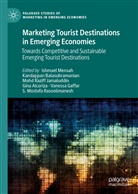 Gina Alcoriza, Kandappa Balasubramanian, Kandappan Balasubramanian, Vanessa Gaffar, Mohd Raziff Jamaluddin, Razif Jamaluddin et al... - Marketing Tourist Destinations in Emerging Economies