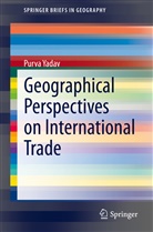 Purva Yadav - Geographical Perspectives on International Trade