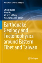 Masataka Ando, Wen-Yen Chang, Wen-Yen Chang et al, Ching-Hua Lo, Xiwe Xu, Xiwei Xu - Earthquake Geology and Tectonophysics around Eastern Tibet and Taiwan
