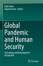 Shaw, Rajib Shaw, Gurtoo, Gurtoo, Anjula Gurtoo, Raji Shaw... - Global Pandemic and Human Security