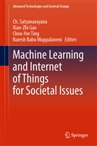 Xiao-Zh Gao, Xiao-Zhi Gao, Naresh Babu Muppalaneni, Ch Satyanarayana, Ch. Satyanarayana, Choo-Yee Ting... - Machine Learning and Internet of Things for Societal Issues