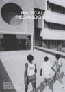 Beatriz Colomina, Colomina Beatriz, Ignacio G Galan, Ignacio Gonzalez Galan, Ignacio Gonzalez et al Galan, Ignacio G. Galán... - Radical Pedagogies