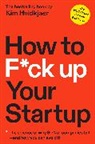 Kim Hvidkjær - How to F ck Up Your Startup