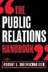 Robert L Dilenschneider, Robert L. Dilenschneider, Robert L Dilenschneider, Robert L. Dilenschneider, Dilenschneider Robert L. - The Public Relations Handbook